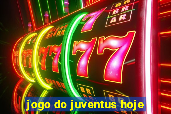 jogo do juventus hoje