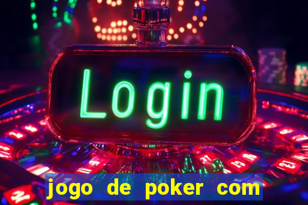 jogo de poker com dinheiro real