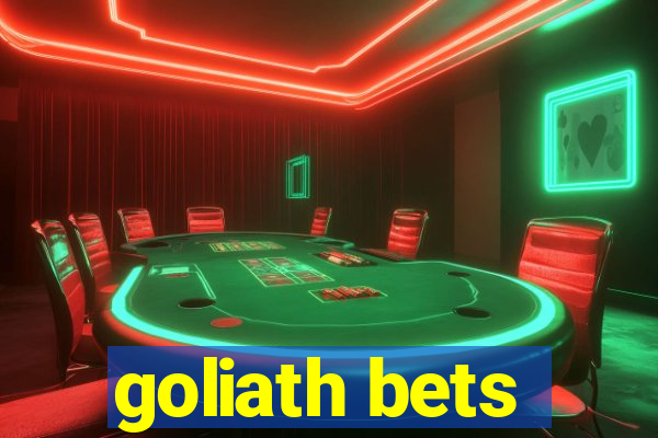 goliath bets