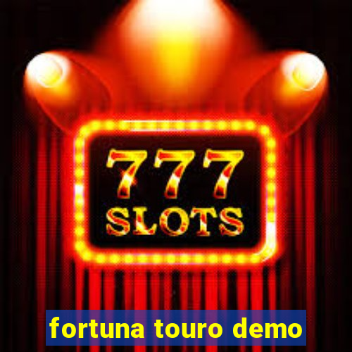 fortuna touro demo