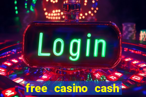 free casino cash no deposit