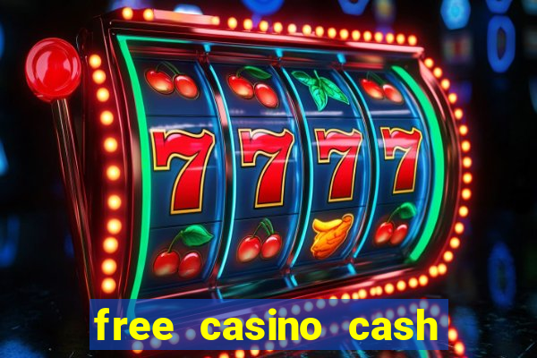 free casino cash no deposit