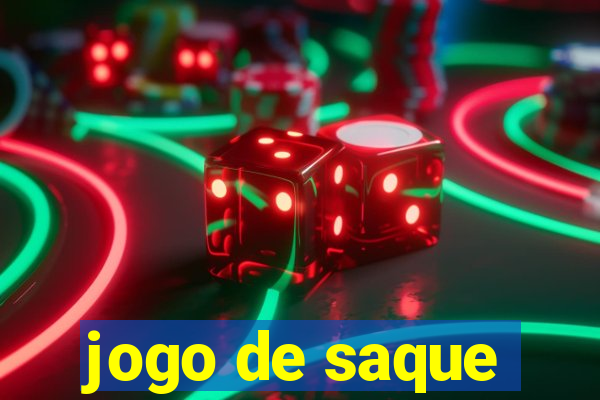 jogo de saque