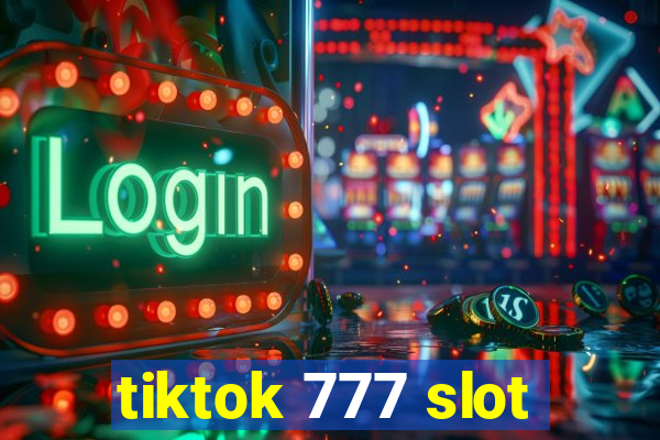 tiktok 777 slot