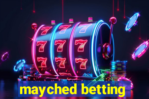 mayched betting