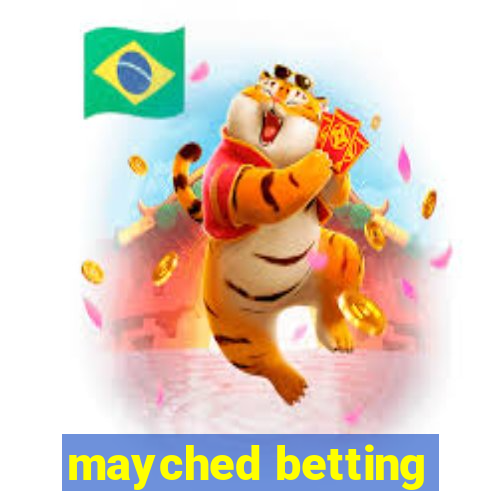 mayched betting