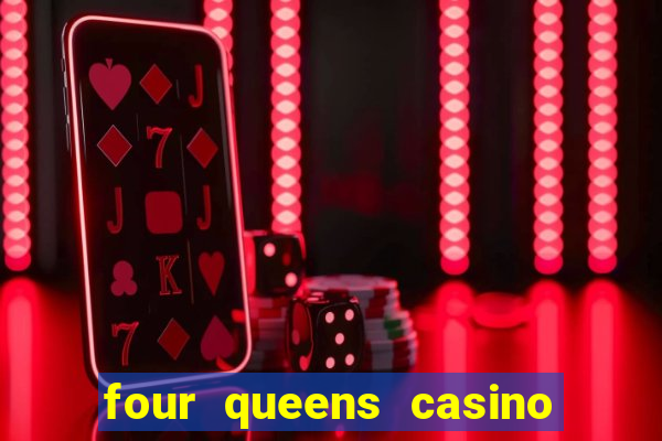 four queens casino hotel las vegas