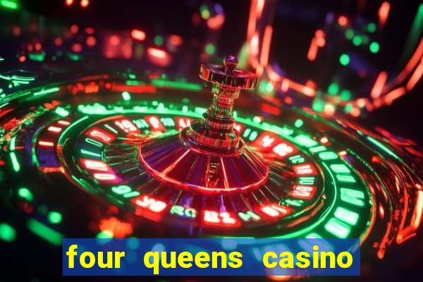 four queens casino hotel las vegas