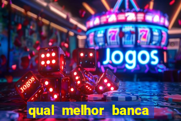 qual melhor banca para jogar fortune tiger