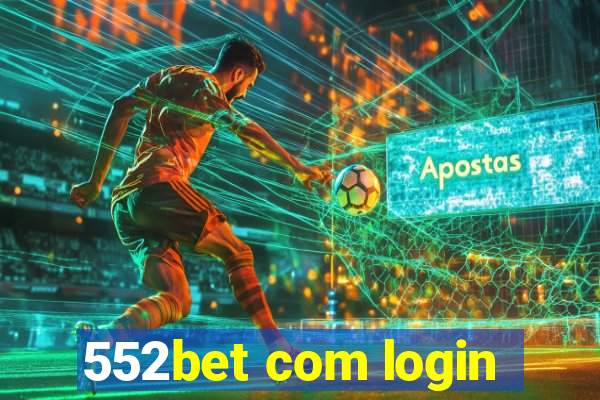 552bet com login