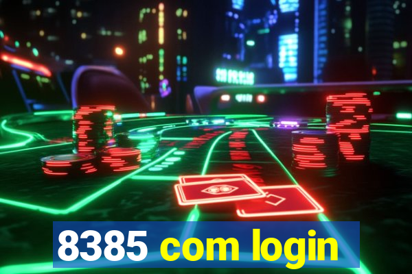 8385 com login