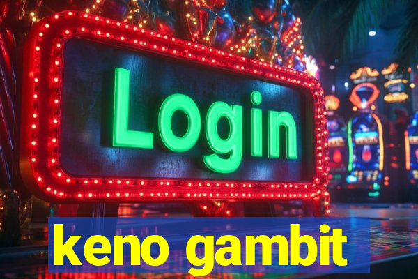 keno gambit