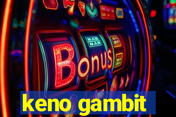 keno gambit