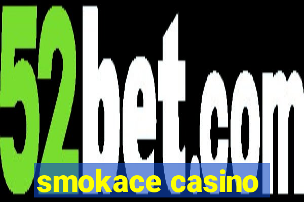 smokace casino