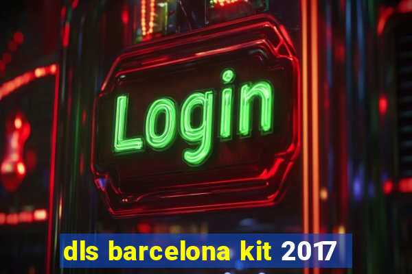 dls barcelona kit 2017