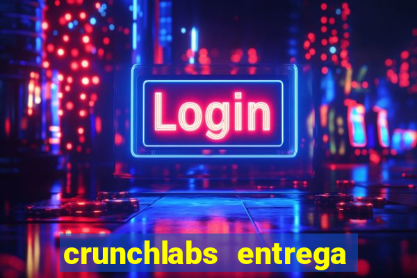 crunchlabs entrega no brasil