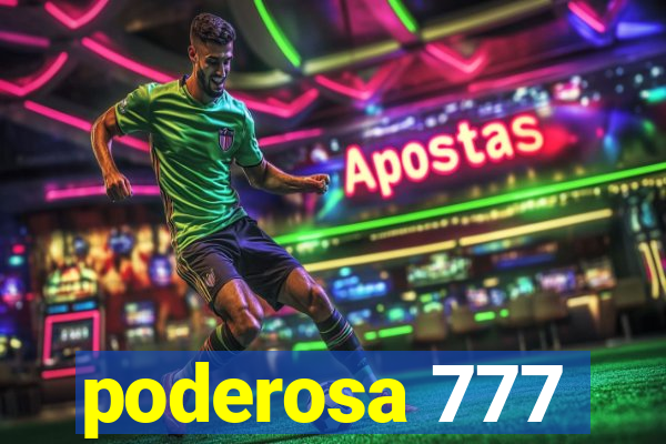 poderosa 777