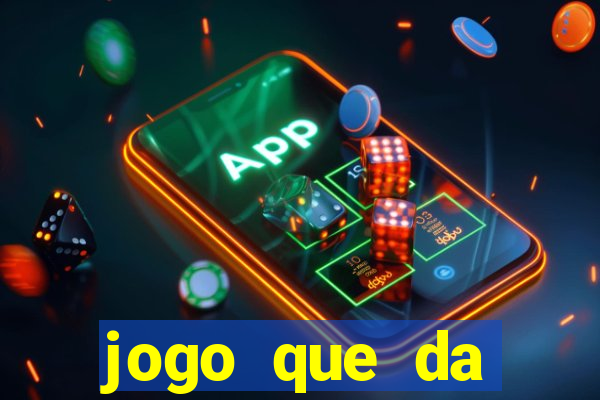 jogo que da dinheiro no cadastro