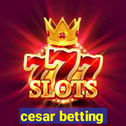 cesar betting