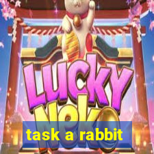 task a rabbit