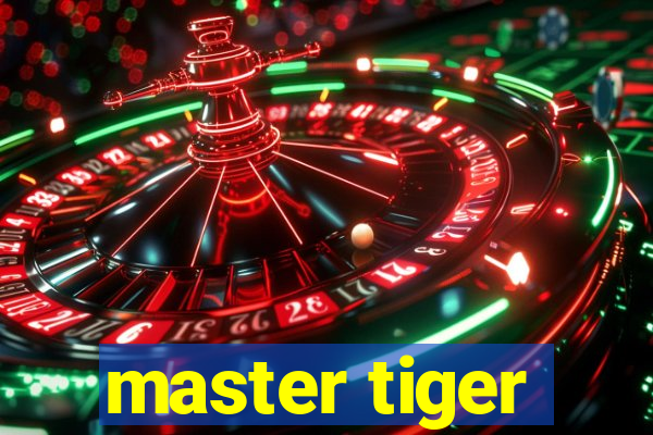 master tiger