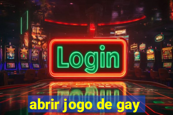 abrir jogo de gay