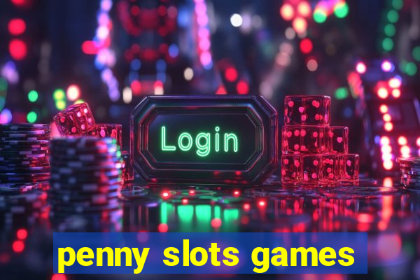 penny slots games