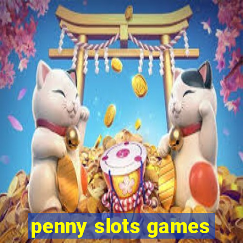 penny slots games