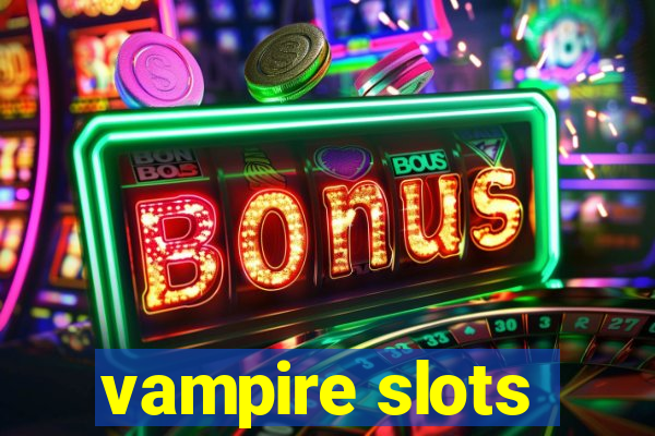 vampire slots