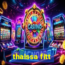 thaissa fitt