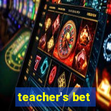 teacher's bet