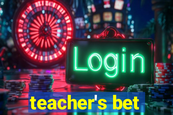 teacher's bet