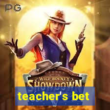 teacher's bet