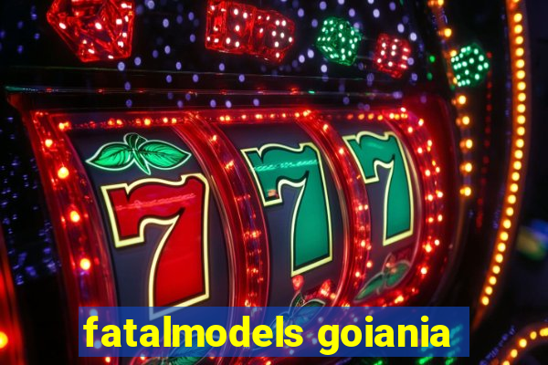 fatalmodels goiania