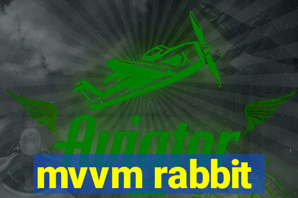 mvvm rabbit