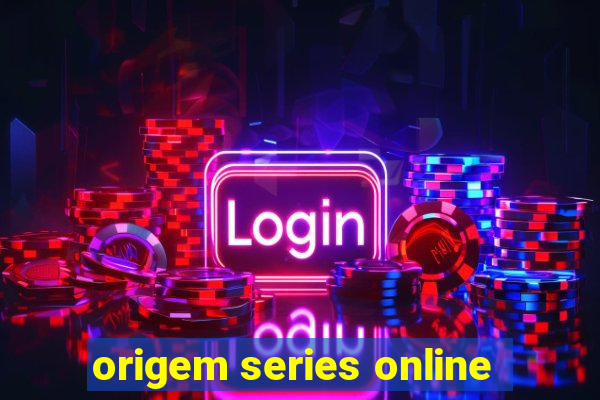 origem series online