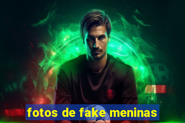 fotos de fake meninas