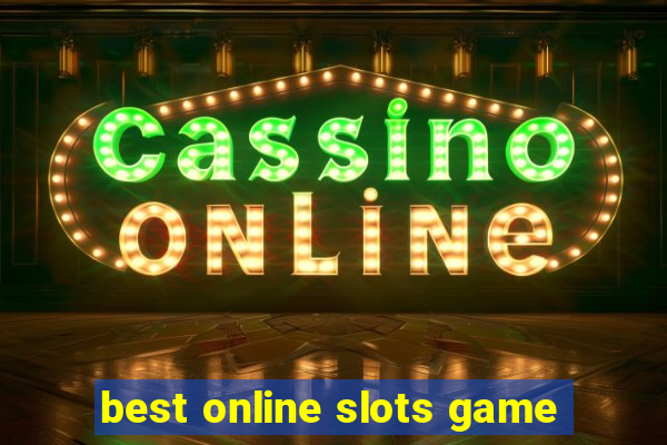 best online slots game