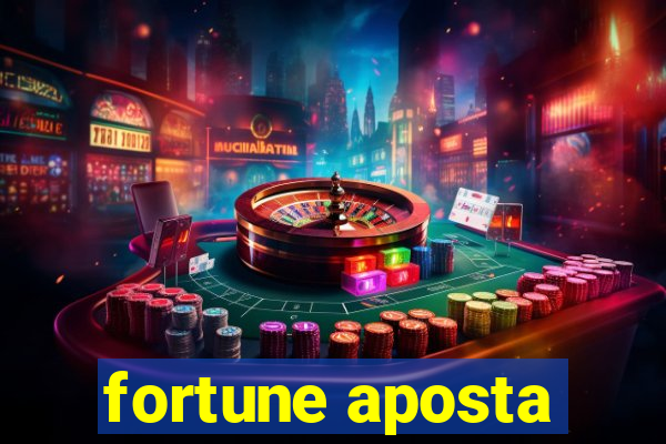 fortune aposta