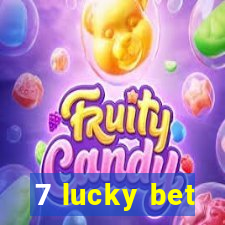 7 lucky bet