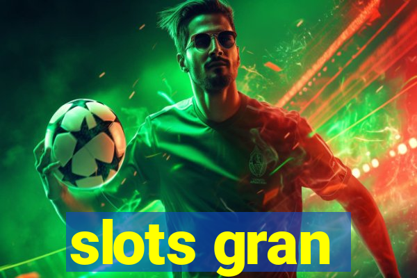 slots gran