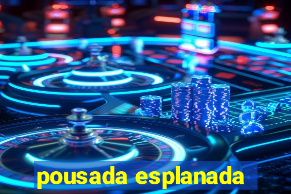 pousada esplanada