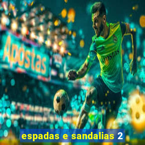 espadas e sandalias 2