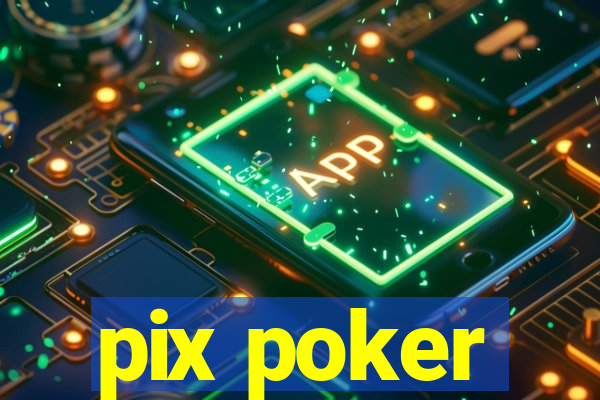 pix poker