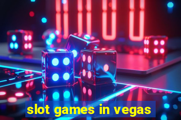 slot games in vegas