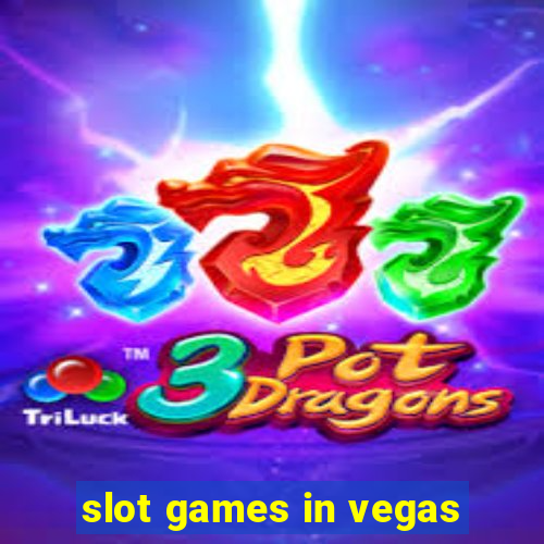 slot games in vegas