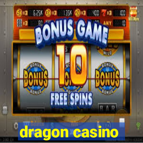 dragon casino