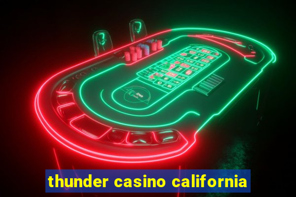 thunder casino california