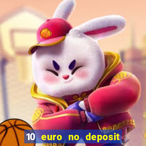 10 euro no deposit bonus casino