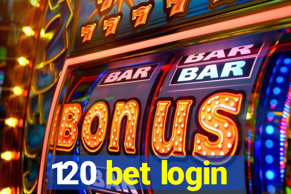 120 bet login